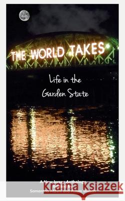 The World Takes: Life in the Garden State Samantha Atzeni Adam Wilson 9781733736022 Read Furiously - książka