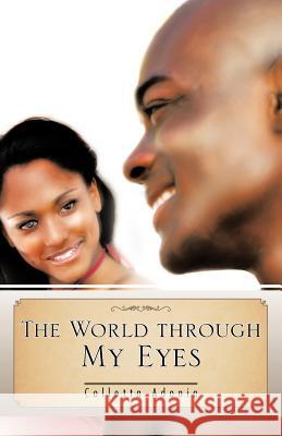The World Through My Eyes Colletta Adonia 9781426997853 Trafford Publishing - książka