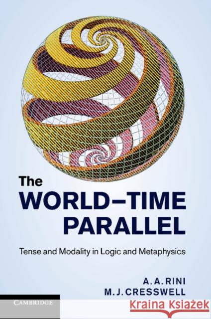 The World-Time Parallel: Tense and Modality in Logic and Metaphysics Rini, A. A. 9781107691605 Cambridge University Press - książka