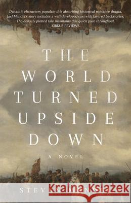The World Turned Upside Down Steven Mendel 9781639880195 Atmosphere Press - książka