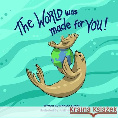 The World Was Made For You Justine Babcock Nahjee Grant 9780578428512 All Children Equal Success - książka