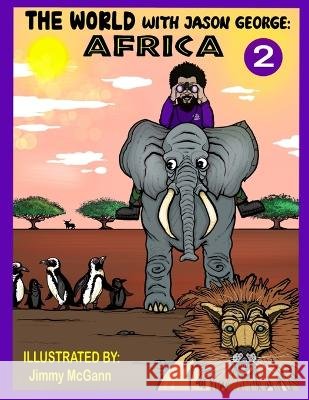 The World with Jason George - Africa Jimmy McGann Jason A. George 9781738690510 Independently Publish - książka