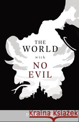 The World with No Evil Priscila K 9780645234602 Initio Magna - książka