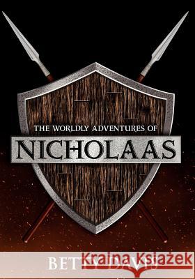 The Worldly Adventures of Nicholaas Betty Davis 9781463646998 Createspace - książka