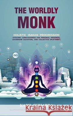 The Worldly Monk: Holistic Human Progression Kapil Chhabra 9798898267308 Notion Press - książka