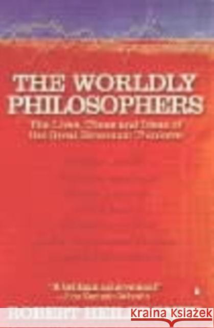 The Worldly Philosophers: The Lives, Times, and Ideas of the Great Economic Thinkers Robert L Heilbroner 9780140290066 Penguin Books Ltd - książka