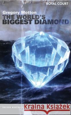 The World's Biggest Diamond Gregory Motton (Author) 9781840026252 Bloomsbury Publishing PLC - książka