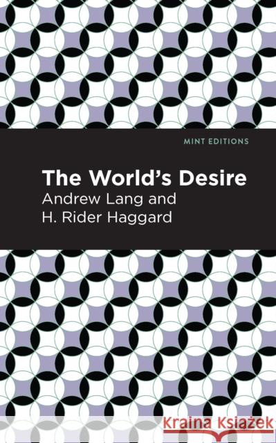 The World's Desire Andrew Lang H. Rider Haggard Mint Editions 9781513281582 Mint Editions - książka