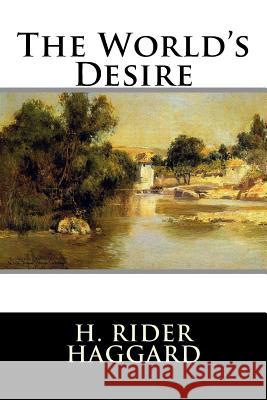 The World's Desire H. Rider Haggard                         Andrew Lang 9781522951292 Createspace Independent Publishing Platform - książka