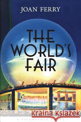 The World's Fair: A Picaresque Novel Joan Ferry 9781986678278 Createspace Independent Publishing Platform - książka