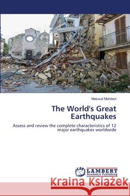 The World's Great Earthquakes Masoud Mahdavi 9786202919821 LAP Lambert Academic Publishing - książka