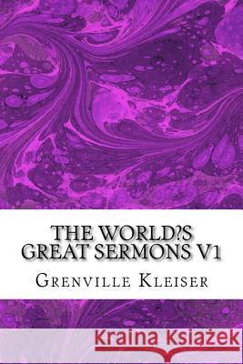 The World's Great Sermons V1: (Grenville Kleiser Classics Collection) Kleiser, Grenville 9781508923244 Createspace - książka