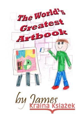 The World's Greatest Artbook James                                    Adam Hiller 9781717154323 Createspace Independent Publishing Platform - książka