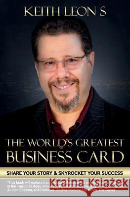 The World's Greatest Business Card: Share Your Story and Skyrocket Your Success Keith Leon 9781945446337 Babypie Publishing - książka