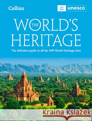 The World’s Heritage: The Definitive Guide to All World Heritage Sites UNESCO 9780008696986 HarperCollins Publishers - książka