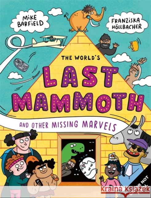 The World's Last Mammoth and Other Missing Marvels Mike Barfield 9781783425259 Bonnier Books UK - książka