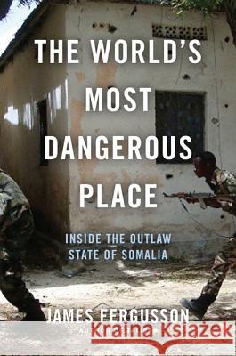 The World's Most Dangerous Place James Fergusson 9780306821172 Hachette Books - książka