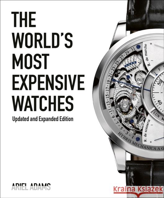 The World's Most Expensive Watches Ariel Adams 9781788840330 ACC Art Books - książka