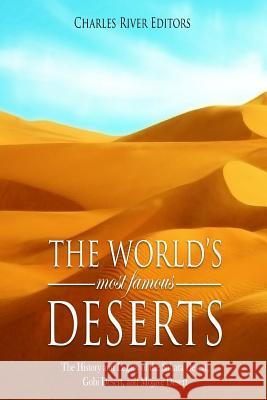 The World's Most Famous Deserts: The History and Legacy of the Sahara Desert, Gobi Desert, and Mojave Desert Charles River Editors 9781718859111 Createspace Independent Publishing Platform - książka
