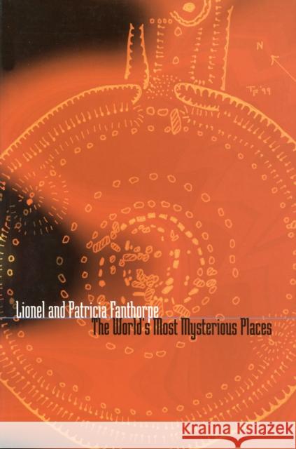 The World's Most Mysterious Places R. Lionel Fanthorpe Lionel Fanthorpe Patricia Fanthorpe 9780888822062 Hounslow Press - książka