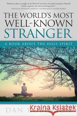 The World's Most Well-Known Stranger: A Book About the Holy Spirit Daniel Robinson 9781613143902 Innovo Publishing LLC - książka