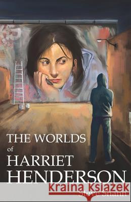 The Worlds of Harriet Henderson Steve Shann 9780648449102 Steve Shann - książka