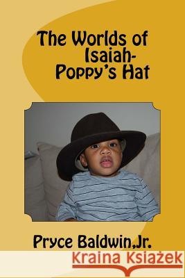 The Worlds of Isaiah-- Poppy's Hat Pryce Baldwi 9781517433758 Createspace Independent Publishing Platform - książka