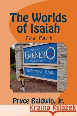 The Worlds of Isaiah: The Park Pryce Baldwi 9781537028569 Createspace Independent Publishing Platform - książka
