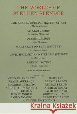The Worlds of Stephen Spender: I Think Continually of Those Who Were Truly Great Eastham, Ben 9783906915197 Hauser & Wirth Publishers - książka