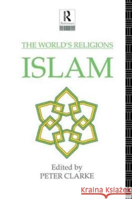 The World's Religions: Islam Peter Clarke 9781138436770 Taylor & Francis Ltd - książka