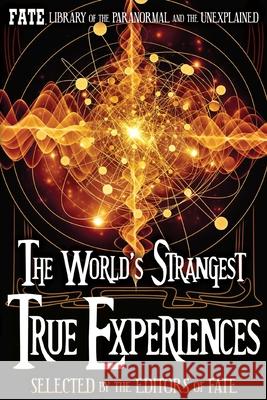The World's Strangest True Experiences: FATE's Library of the Paranormal and the Unknown Jean Marie Stine The Editors of Fate Magazine             Editor Phyllis Galde 9781657321229 Independently Published - książka