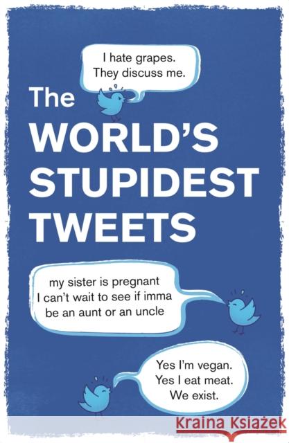 The World’s Stupidest Tweets  9781789294927 Michael O'Mara Books Ltd - książka