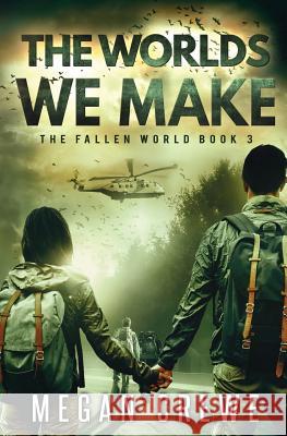 The Worlds We Make Megan Crewe 9780995216990 Another World Press - książka