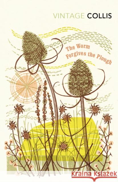 The Worm Forgives the Plough John Stewart Collis 9780099529484 Vintage Publishing - książka