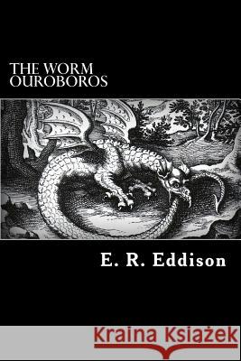 The Worm Ouroboros E. R. Eddison Alex Struik 9781482627497 Createspace - książka