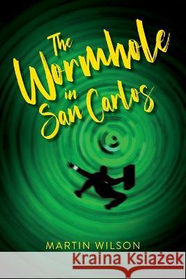 The Wormhole in San Carlos Martin Wilson 9781960146120 Warren Publishing, Inc - książka