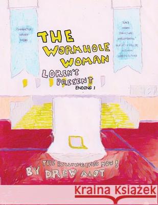 The Wormhole Woman - Loren's Present (ENDING 1) Drew Alot 9781917605205 Drew Alot - książka