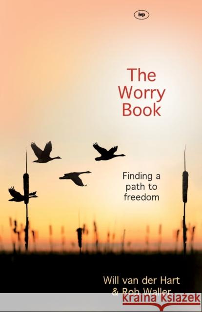 The Worry Book: Finding A Path To Freedom Will Van der Hart and Rob Waller 9781844745432 Inter-Varsity Press - książka