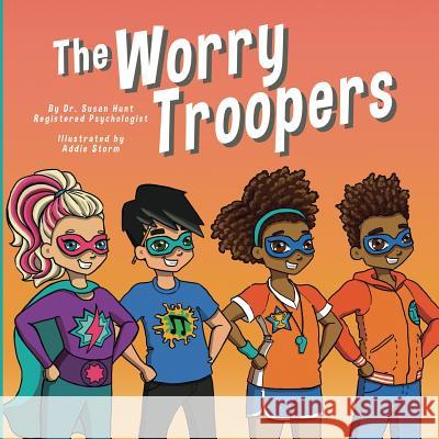 The Worry Troopers Dr Susan Hunt 9781544920009 Createspace Independent Publishing Platform - książka