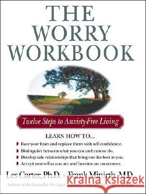 The Worry Workbook: Twelve Steps to Anxiety-Free Living Les Carter Frank B. Minirth 9780840777485 Thomas Nelson Publishers - książka