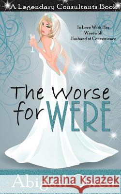 The Worse for Were Abigail Owen 9781539478478 Createspace Independent Publishing Platform - książka