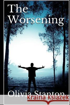 The Worsening Olivia Stanton David Eisenstark Olivia Stanton 9781539148593 Createspace Independent Publishing Platform - książka