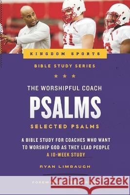 The Worshipful Coach: Psalms Ryan Limbaugh   9781929478033 Cross Training Publishing - książka