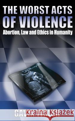 The Worst Acts of Violence Gavin Walsh 9781844012596 New Generation Publishing - książka