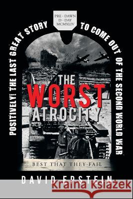 The Worst Atrocity: Best That They Fail David Epstein 9781475975994 iUniverse - książka