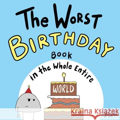 The Worst Birthday Book in the Whole Entire World Joey Acker 9781951046064 Joey and Melanie Acker - książka