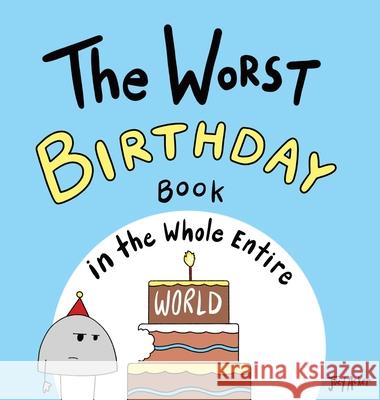 The Worst Birthday Book in the Whole Entire World Joey Acker 9781951046200 Joey and Melanie Acker - książka