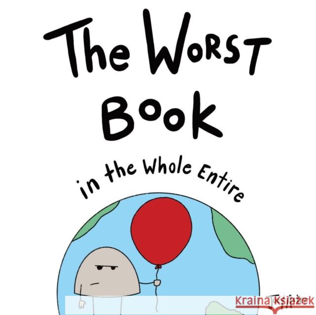 The Worst Book in the Whole Entire World Joey Acker 9781732745698 Joey and Melanie Acker - książka