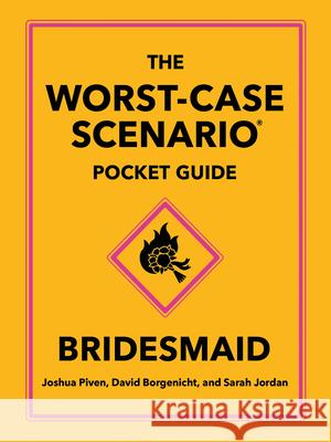 The Worst-Case Scenario Pocket Guide: Bridesmaid Joshua Piven David Borgenicht Sarah Jordan 9781683695318 Quirk Books - książka