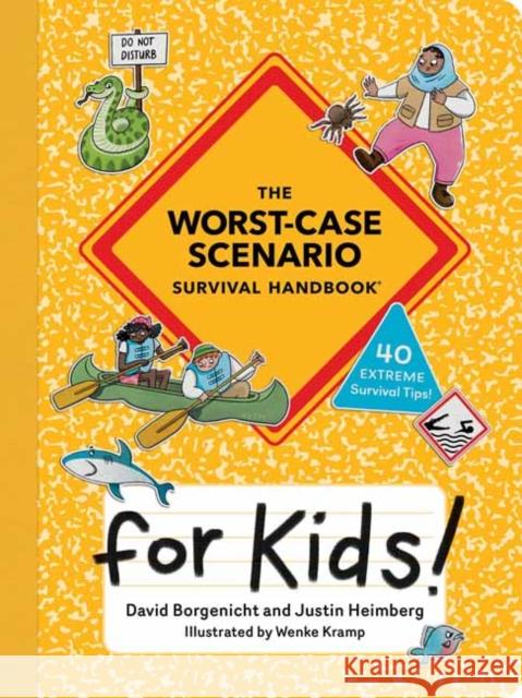 The Worst-Case Scenario Survival Handbook for Kids David Borgenicht Justin Heimberg Wenke Kramp 9781683694564 Quirk Books - książka